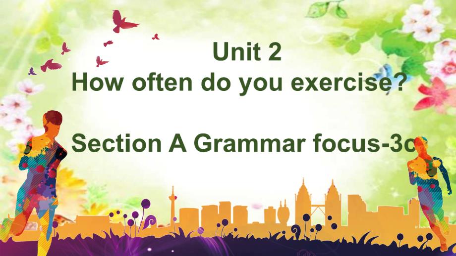 Unit2+How+often+do+you+exercise+SectionA+Grammar+Focus-3c 人教版八年级英语上册_第1页