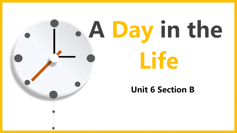 【课件】Unit+6+A+Day+in+the+Life++Section+B+课件人教版（2024）七年级英语上册_第1页