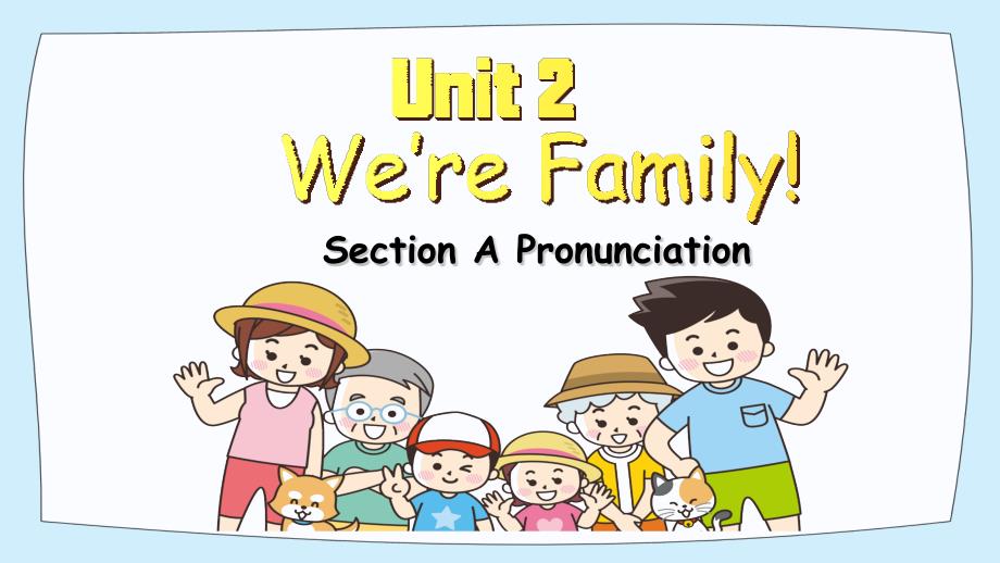 【课件】Unit+2+Section+A+Pronunciation+课件人教版英语七年级上册_第1页