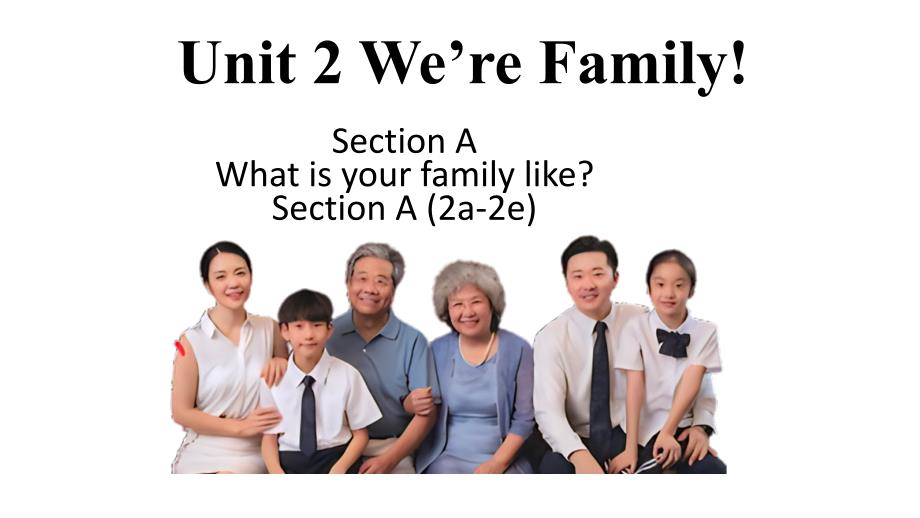 【课件】Unit+2+We’re+Family!++Section+A+(2a-2e)+课件人教版（2024）七年级英语上册_第1页