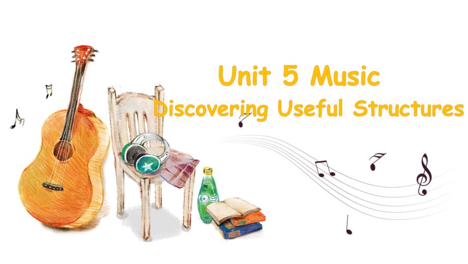 高中英语人教版（2019）必修第二册Unit 5 Music Discovering Useful Structures（共31张ppt）_第1页