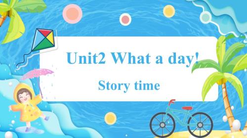Unit2 Story time(大单元教学课件)六年级英语上册（译林版三起）