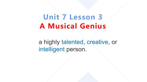 Unit+7+Art+Lesson+3+A+Musical+Genius+课件