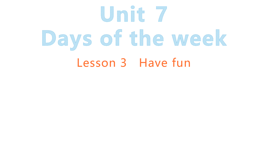 Unit 7 Lesson 3 Have fun 课件 北师大版三起五下_第1页