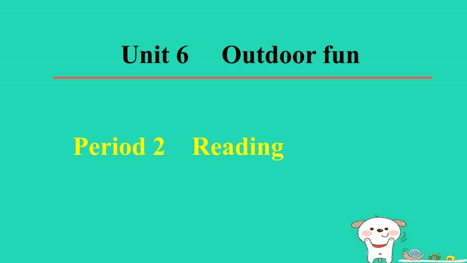 2024七年级英语下册Unit6OutdoorfunPeriod2Reading课件牛津译林版_第1页