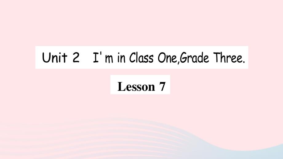 2023三年级英语下册Unit2I'minClassOneGradeThreeLesson7作业课件人教精通版三起_第1页