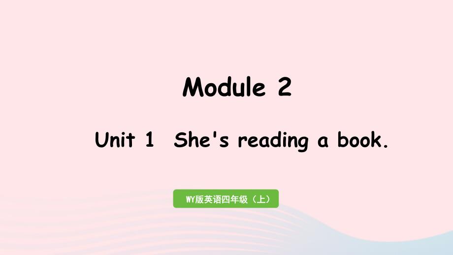 2023四年级英语上册Module2Unit1She'sreadingabook.作业课件外研版三起_第1页