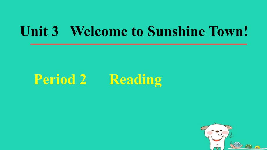 2024七年级英语下册Unit3WelcometoSunshineTownPeriod2Reading课件牛津译林版_第1页