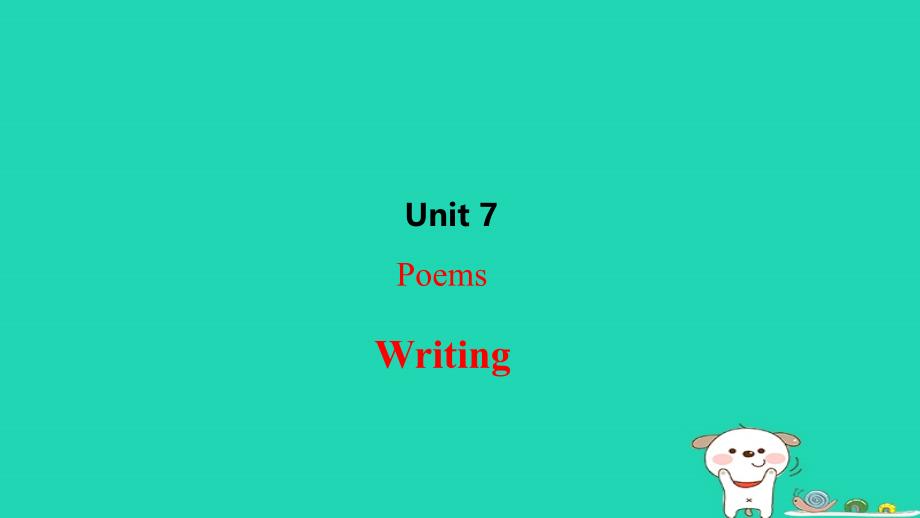 2024七年级英语下册Module4ColourfullifeUnit7PoemsWriting课件牛津深圳版_第1页