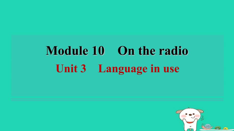 安徽省八年级英语下册Module10OntheradioUnit3Languageinuse课件新版外研版_第1页