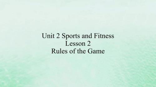 高中英语Unit2SportsandFitnessLesson2RulesoftheGame课件北师大版必修第一册