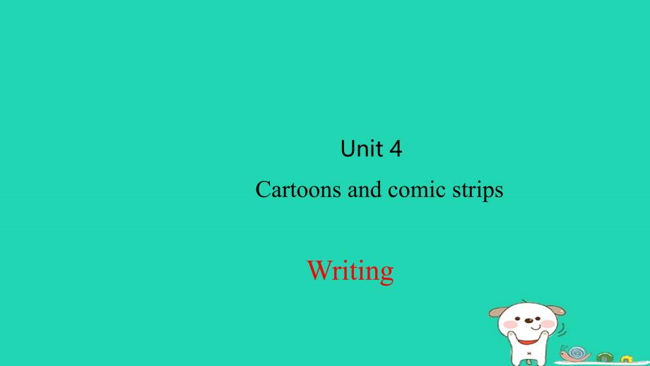 2024八年级英语下册Module2ArtsandcraftsUnit4CartoonsandcomicstripsWriting课件牛津深圳版_第1页