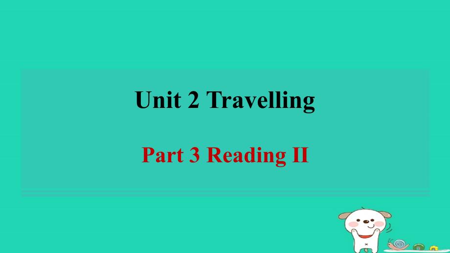 2024八年级英语下册Unit2TravellingPart3ReadingⅡ习题课件牛津译林版_第1页