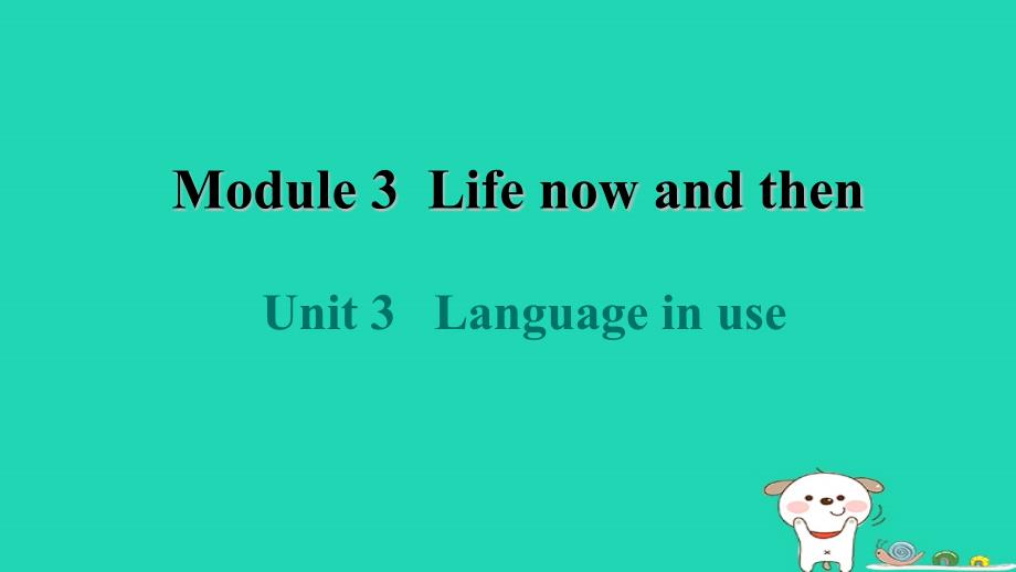 2024九年级英语下册Module3LifenowandthenUnit3Languageinuse课件新版外研版_第1页