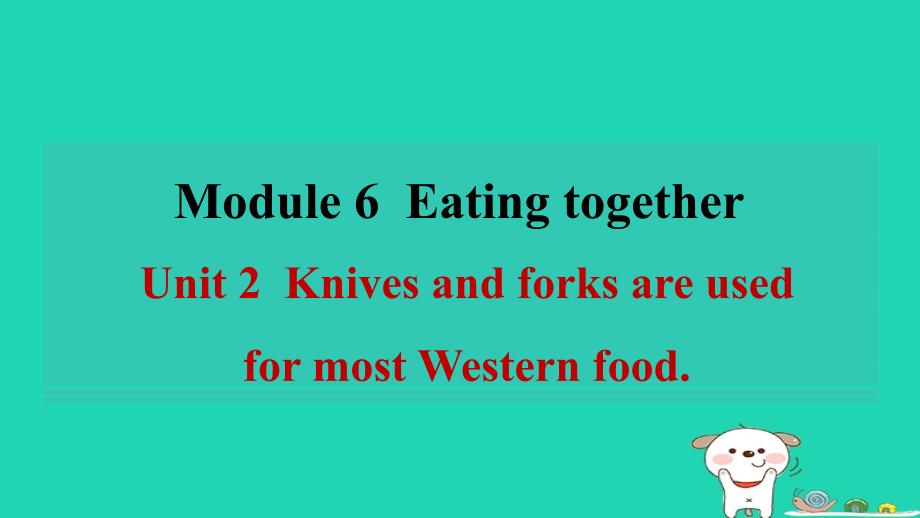 2024九年级英语下册Module6EatingtogetherUnit2KnivesandforksareusedformostWesternfood习题课件新版外研版_第1页