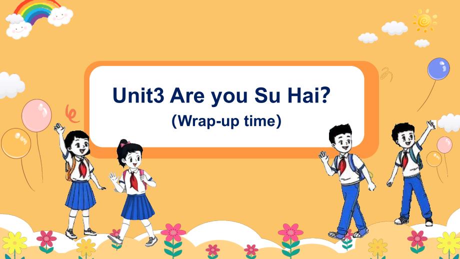 Unit3 Are you Su Hai 第四课时 课件新译林版英语三年级上册_第1页