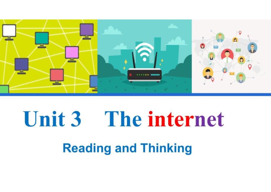 Unit+3+The+Internet+Reading+and+Thinking+高中英语人教版（2019）必修2_第1页