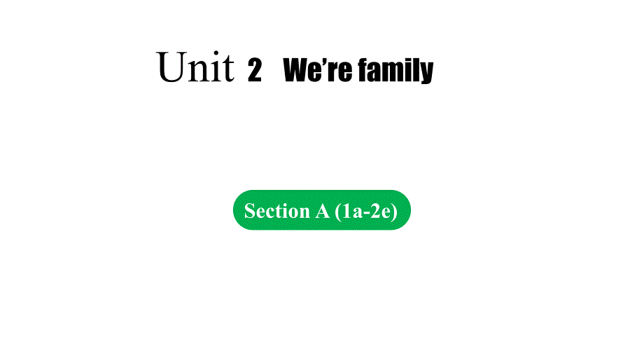 【课件】Unit+2+We're+family+Section+A+(1a---1d)+课件人教版（2024）七年级英语上册++_第1页